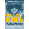 Fly Like a Girl: One Woman's Dramatic Fight in Afghanistan and on the Home Front