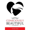 Consciously Beautiful: I Am Enough