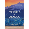 Travels in Alaska (Warbler Classics Annotated Edition)