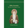 Abba Arsenius: The Tutor of the Emperor's Sons