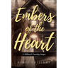 Embers of the Heart: A Hillard Family Saga