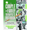 The Couple and Family Therapist's Notebook: Homework, Handouts, and Activities for Use in Marital and Family Therapy