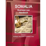 Somalia Business Law Handbook Volume 1 Strategic Information and Basic Laws