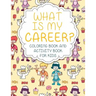 What Is My Career? Coloring Book and Activity Book for Kids