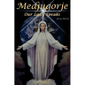 Medjugorje Our Lady Speaks To The World
