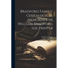 Bradford Family. Genealogical Memorials of William Bradford, the Printer