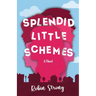 Splendid Little Schemes