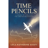 Time Pencils: A Novel of WW2 and the Cretan Resistance