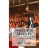 What You Make It: The Authorized Biography of Doug Pinnick