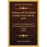 A History Of The Kidder Family, From 1320 To 1676: Including The Biography Of Our Emigrant Ancestor, James Kidder (1886)