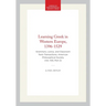 Learning Greek in Western Europe, 1396-1529: Grammars, Lexica, and Classroom Texts Transactions, American Philosophical Society (Vol. 100, Part 2)