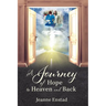 A Journey of Hope to Heaven & Back