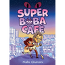 Super Boba Café (Book 1): A Graphic Novel