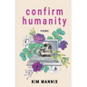 Confirm Humanity: Poems
