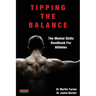 Tipping The Balance: The Mental Skills Handbook For Athletes [Sport Psychology Series]