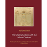 The Chakra System with the Minor Chakras: The Complex Structure and Simple Dynamics of the Entire Chakra System