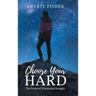Choose Your Hard: The Power of Intentional Struggle