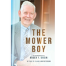 The Mower Boy: An Autobiography of Roger F. Grein