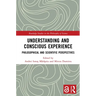 Understanding and Conscious Experience: Philosophical and Scientific Perspectives
