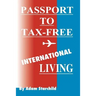 Passport to Tax-Free International Living