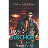Love's Anchor: A Steamy, Small-Town Friends-to-Lovers Romance Between a Stubborn Bar Owner and a No-Nonsense Cop