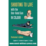 SHOOTING TO LIVE With The One-Hand Gun in Colour - Marksman's Edition