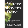 Where Lovers Dare: A poet's journey through Rumi's field