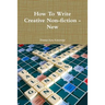 How To Write Creative Non-fiction - New