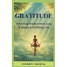 Gratitude: Unveiling the Secret to Live a Happy & Fulfilling Life