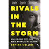 Rivals in the Storm: How Lloyd George Seized Power, Won the War and Lost His Government - Recommended by Rory Stewart on the Rest Is Politics