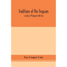 Traditions Of The Tinguian: A Study In Philippine Folk-Lore