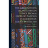 The Admonitions of an Egyptian Sage From a Hieratic Papyrus in Leiden(Pap. Leiden 344 Recto)