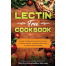 Lectin Free Cookbook: Discover The Best Lectin Free Slow Cooker, Crockpot Recipes To Reduce Inflammation For Better Health and Vitality: With Lactin S