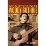Mapping Woody Guthrie: Volume 4