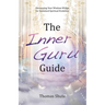 The Inner Guru Guide: Harnessing Your Wisdom Within for Sustained Spiritual Evolution