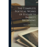 The Complete Poetical Works of Elizabeth Barrett Browning