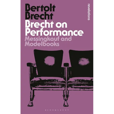 Brecht on Performance: Messingkauf and Modelbooks