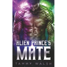 Alien Prince's Mate: A Scifi Alien Romance