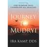 Journey to Mudryi: The Wisdom That Underlies All Healing