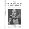 The Shakespeare Haggadah: Elevate Thy Seder with the Bard of Avon