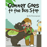 Gunner Goes to the Bus Stop