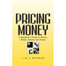 Pricing Money: A Beginner's Guide to Money, Bonds, Futures and Swaps