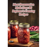 Meat Preservation Made Easy: 96 Beginner's Canning Recipes