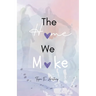 The Home We Make: Chris & Tiffany's Story