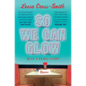 So We Can Glow: Stories