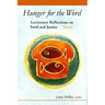 Hunger for the Word: Lectionary Reflections on Food and Justice-Year C