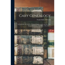 Cary Genealogy; in Particular the Family of Waitsell Munson Cary and His Wife, Nancy Rock Cary, 1785-1865, 1786-1856 ...