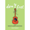 Don't Fret: The Worship Leader's Pocketbook