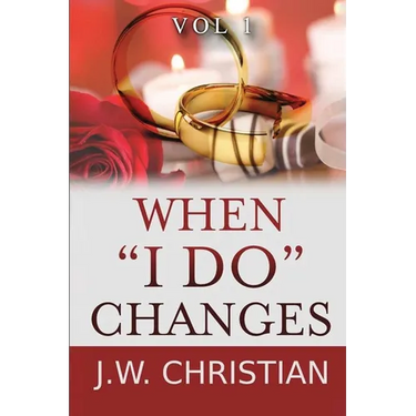 When "I Do" Changes: Living in a Changing World, Volume 1