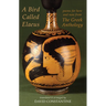 A Bird Called Elaeus: Poems for Here and Now from the Greek Anthology